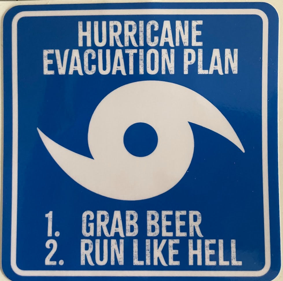 Funny Hurricane Evacuation Plan Sticker – 4" Waterproof Vinyl Decal for Coolers, Cars & Coastal Living